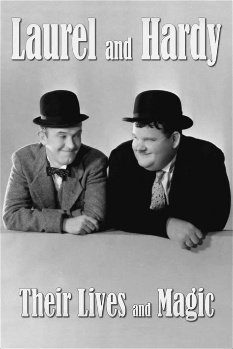 The Fascinating Lives and Magic of Laurel and Hardy